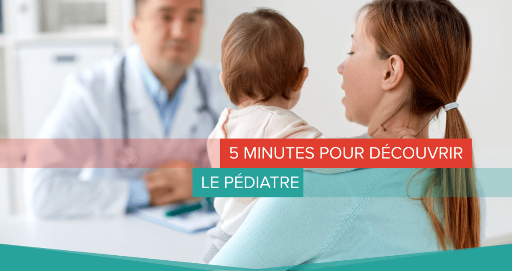 5 minutes pour découvrir le pédiatre