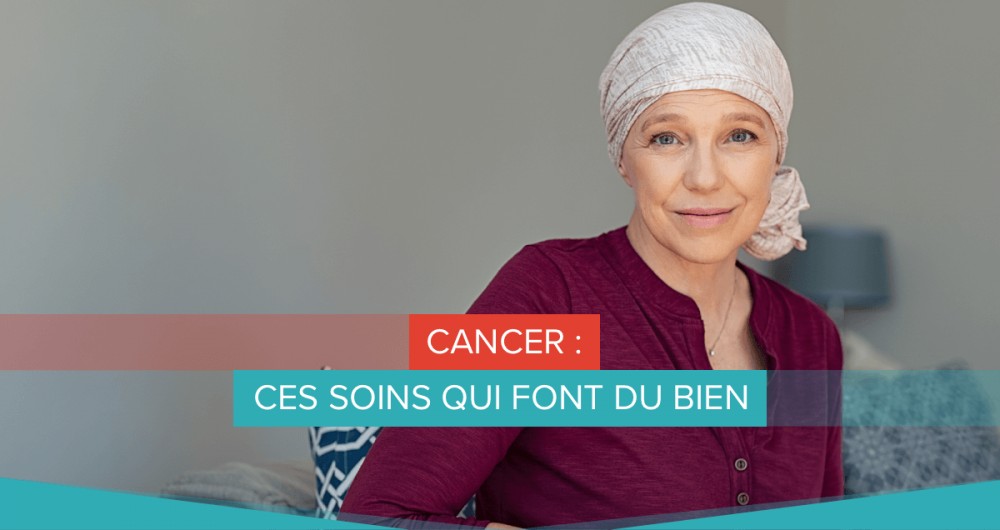 Cancer, ces soins qui font du bien