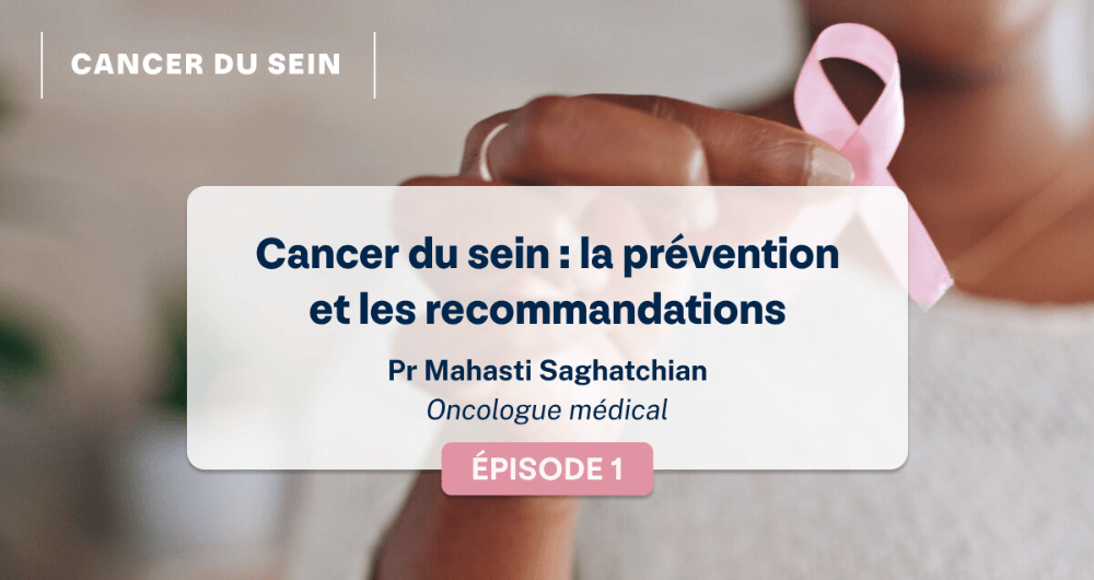 Cancer du sein : la prévention et les recommandations I Episode 1