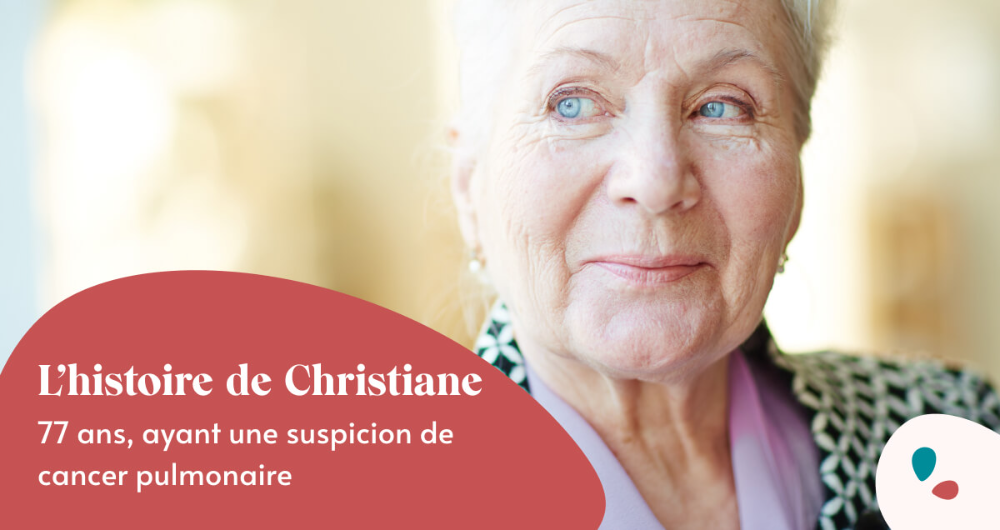 L’histoire de Christiane, 77 ans, ayant une suspicion de cancer pulmonaire