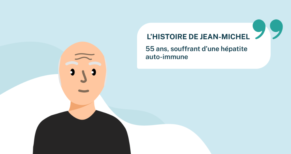 L’histoire de Jean-Michel, 55 ans, souffrant d’une hépatite auto-immune