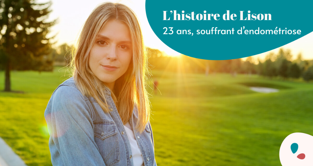 L'histoire de Lison, 23 ans, souffrant d'endométriose