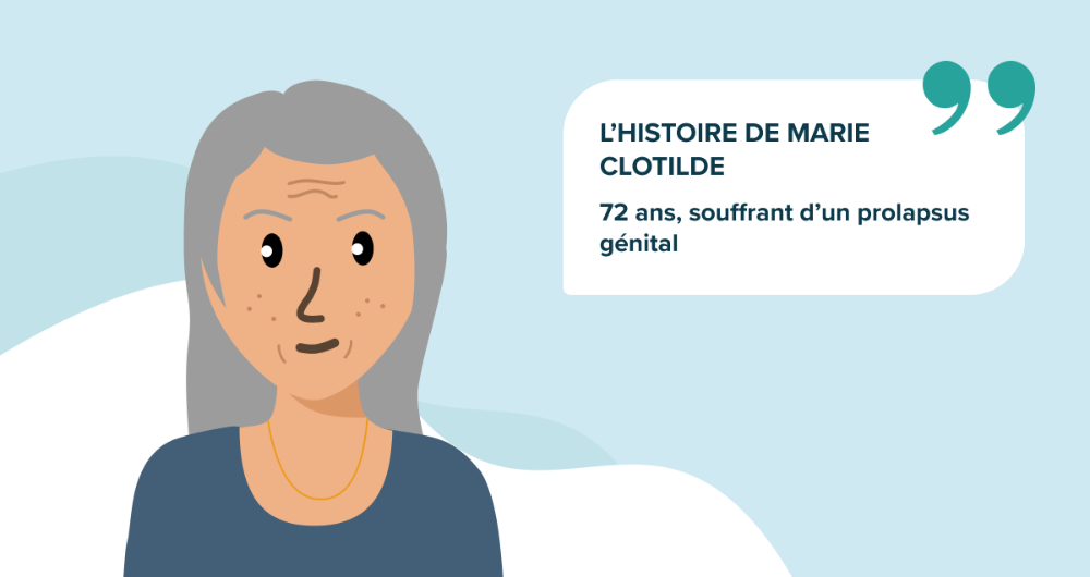 L'histoire de Marie Clotilde, 72 ans, souffrant d'un prolapsus génital