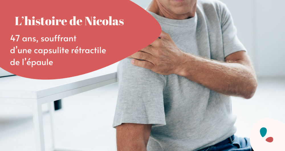 L'histoire de Nicolas, 47 ans, souffrant d’une capsulite rétractile de l’épaule