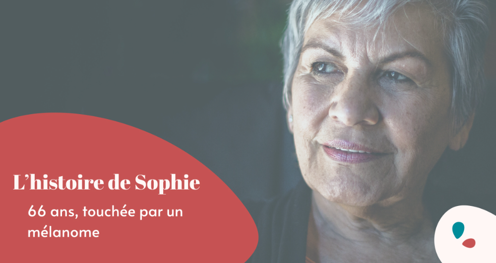 L'histoire de Sophie, touchée par un mélanome
