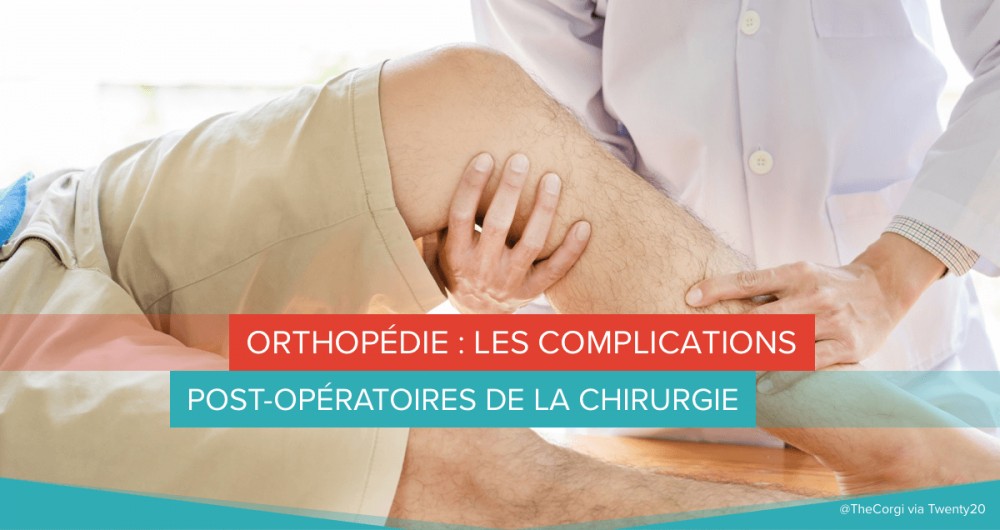 Orthopédie chirurgie complication post-opératoire